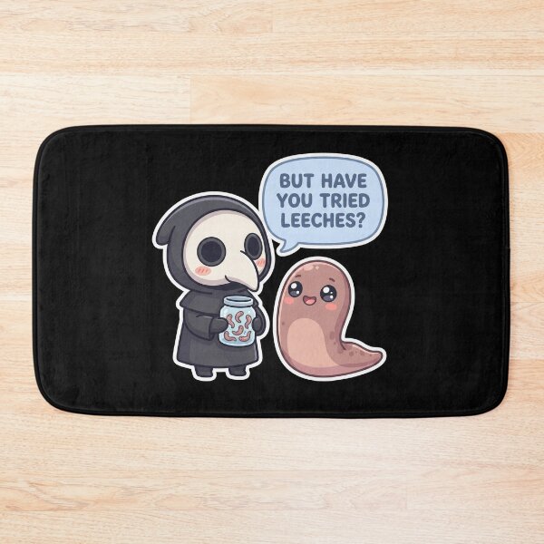 Item preview, But Have You Tried Leeches ?  Medieval medicine Dark Humor designed and sold by NewRedLady.