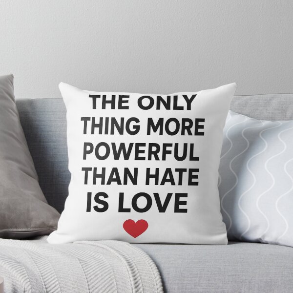 Item preview, The Only Thing More Powerful Than Hate Is Love designed and sold by Uglyandcute.