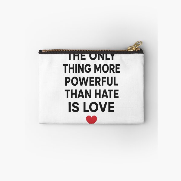 Item preview, The Only Thing More Powerful Than Hate Is Love designed and sold by Uglyandcute.