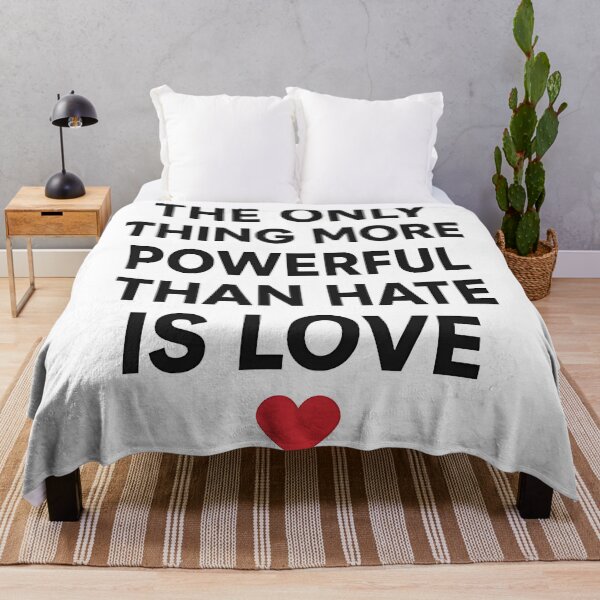 Item preview, The Only Thing More Powerful Than Hate Is Love designed and sold by Uglyandcute.