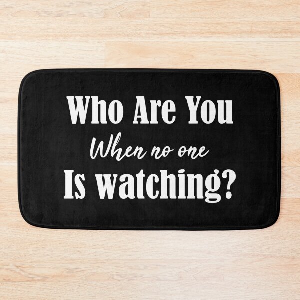 Item preview, Who are you when no one is watching designed and sold by adam1762.