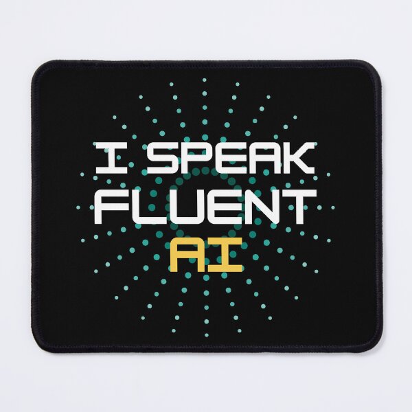 Item preview, I Speak Fluent AI designed and sold by DigitalMagShop.