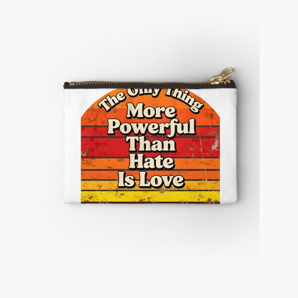 Item preview, The Only Thing More Powerful Than Hate Is Love designed and sold by Uglyandcute.
