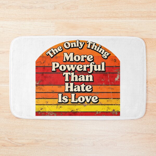 Item preview, The Only Thing More Powerful Than Hate Is Love designed and sold by Uglyandcute.