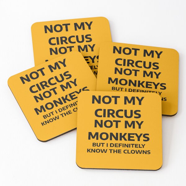 Item preview, Not My Circus, Not My Monkeys, But I Definitely Know the Clowns designed and sold by WakeNBake-Tees.