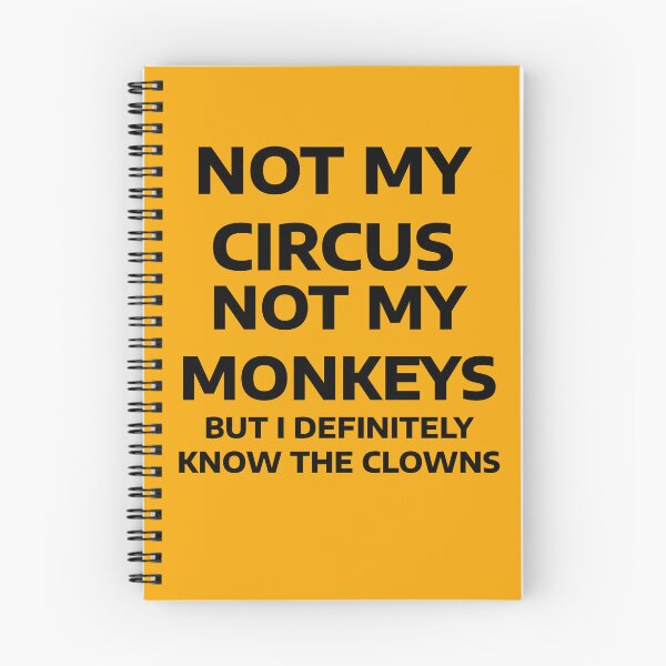Item preview, Not My Circus, Not My Monkeys, But I Definitely Know the Clowns designed and sold by WakeNBake-Tees.