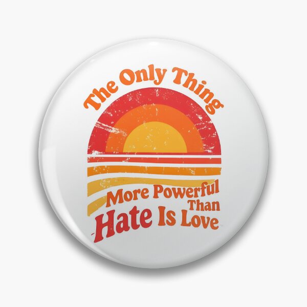 Item preview, The Only Thing More Powerful Than Hate Is Love designed and sold by Uglyandcute.