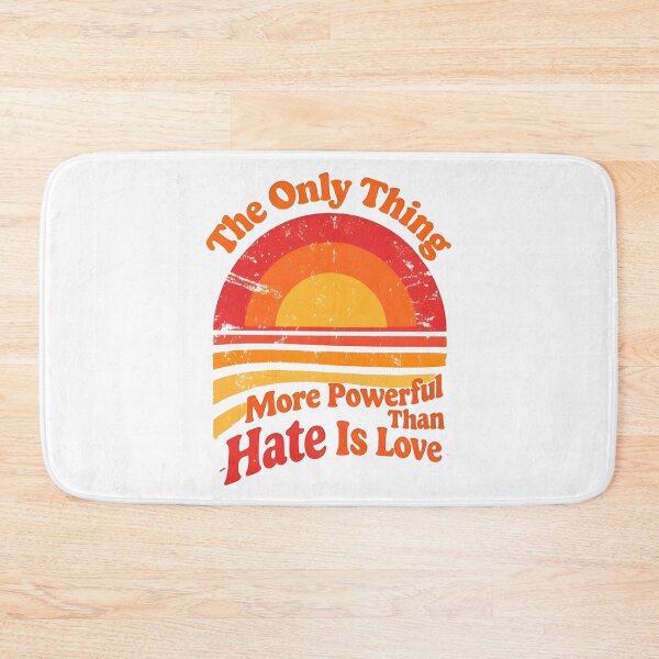 Item preview, The Only Thing More Powerful Than Hate Is Love designed and sold by Uglyandcute.