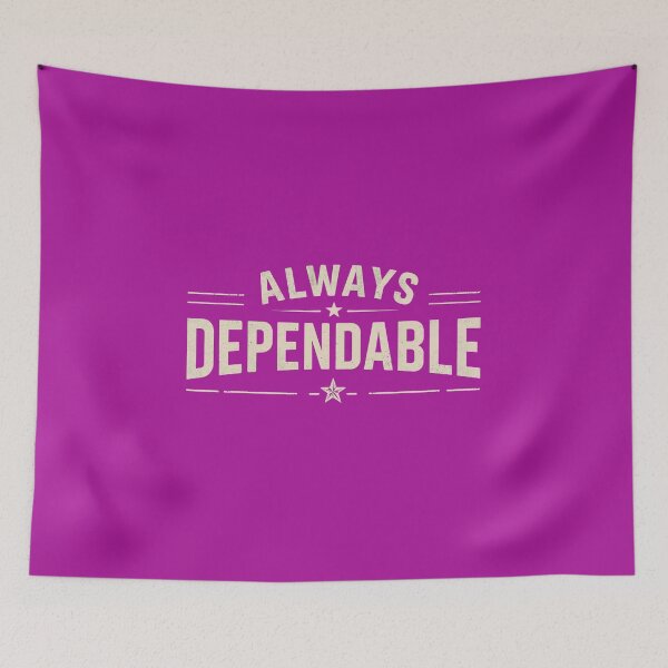 Item preview, Always Dependable Typography Design – Reliable Personality Statement designed and sold by FindYouByZ.
