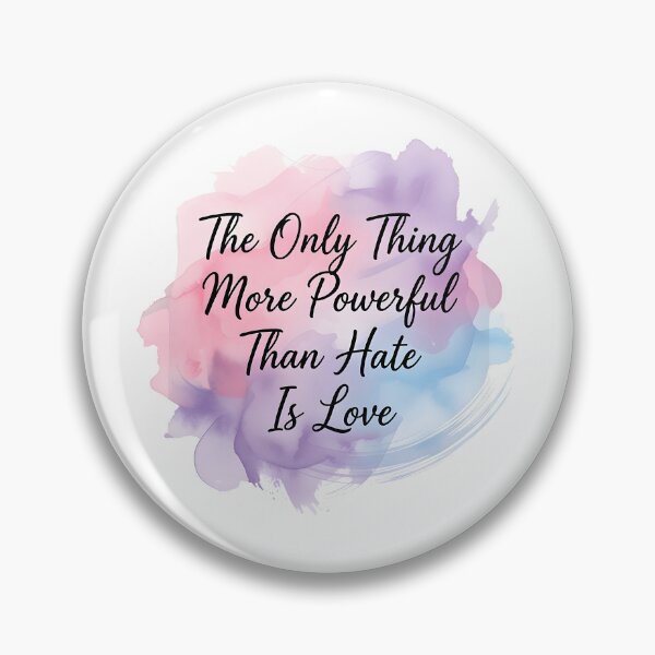 Item preview, The Only Thing More Powerful Than Hate Is Love designed and sold by Uglyandcute.