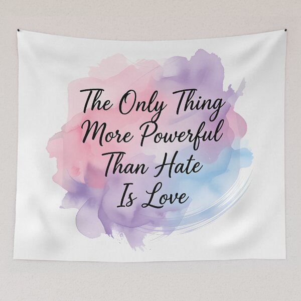 Item preview, The Only Thing More Powerful Than Hate Is Love designed and sold by Uglyandcute.