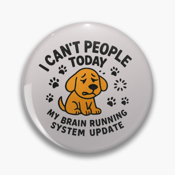 Item preview, I Can’t People Today My Brain Is Running System Update – Funny Dog Lover Quote designed and sold by OwnYourMood.