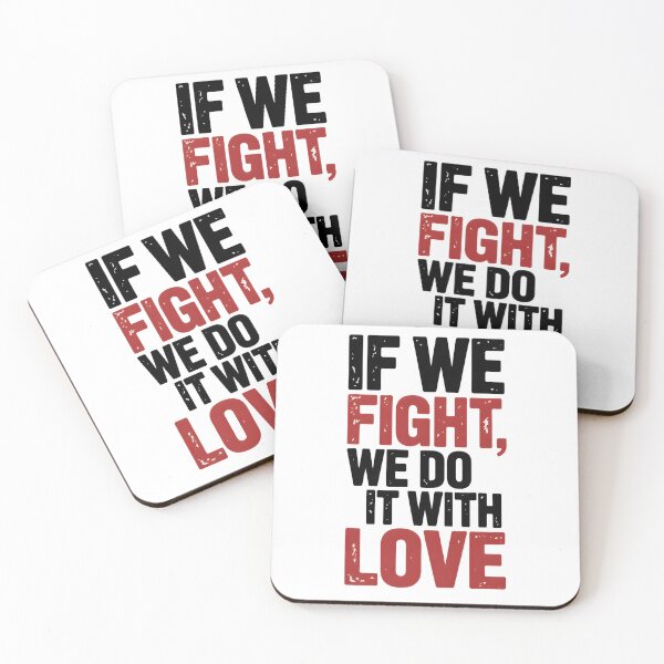 Item preview, If We Fight We Do It With Love Shirt designed and sold by LEOdesignerArt.