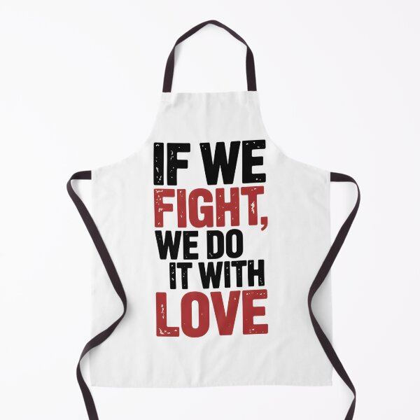 Item preview, If We Fight We Do It With Love Shirt designed and sold by LEOdesignerArt.