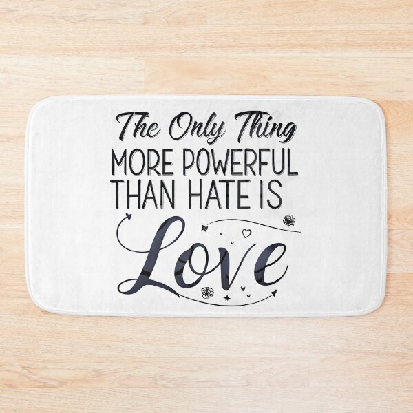 Item preview, The Only Thing More Powerful Than Hate Is Love designed and sold by Uglyandcute.