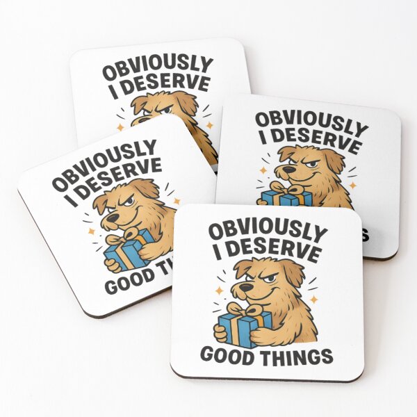 Item preview, Obviously, I Deserve Good Things Dog Design designed and sold by OwnYourMood.