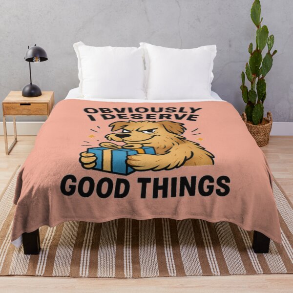 Item preview, Obviously, I Deserve Good Things Dog Design designed and sold by OwnYourMood.