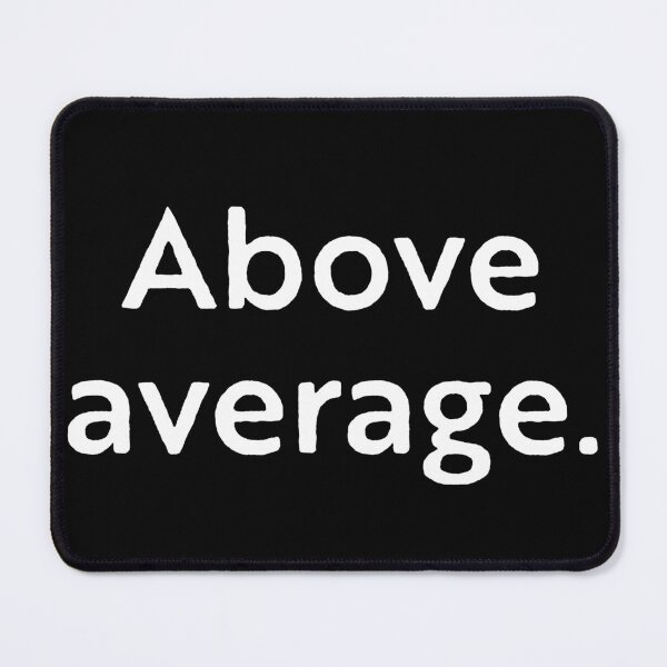 Item preview, Above average designed and sold by WhackoDesigns.