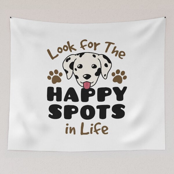 Item preview, Dalmatian Look for the Happy Spots in Life designed and sold by jaygo.