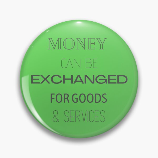Item preview, Money Can Be Exchanged For Goods & Services designed and sold by Miguel123.