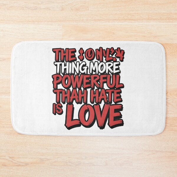 Item preview, The Only Thing More Powerful Than Hate Is Love designed and sold by Uglyandcute.