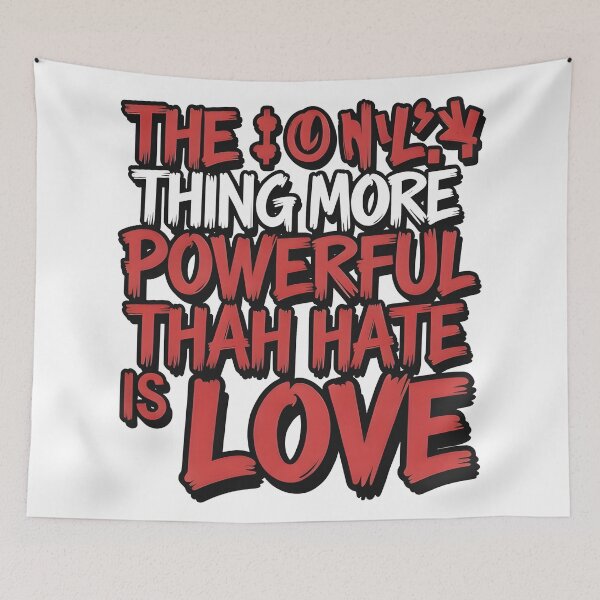 Item preview, The Only Thing More Powerful Than Hate Is Love designed and sold by Uglyandcute.