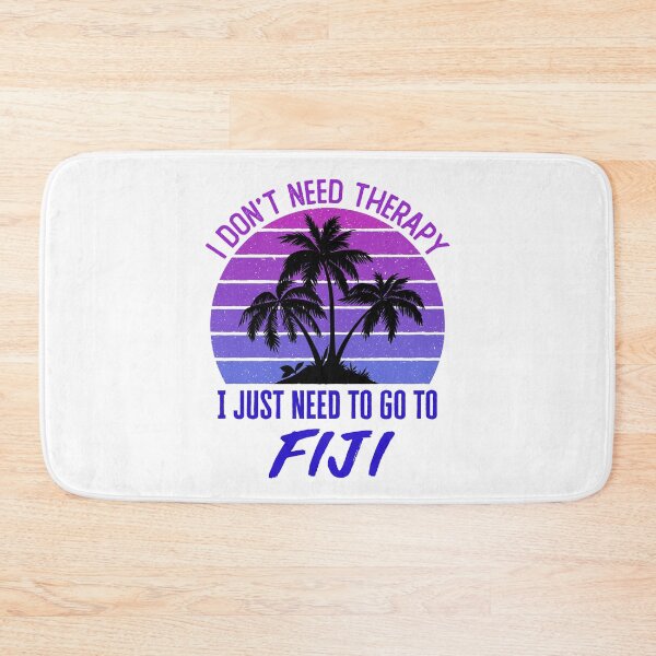 Item preview, I Don't Need Therapy I Just Need to Go to Fiji designed and sold by jaygo.