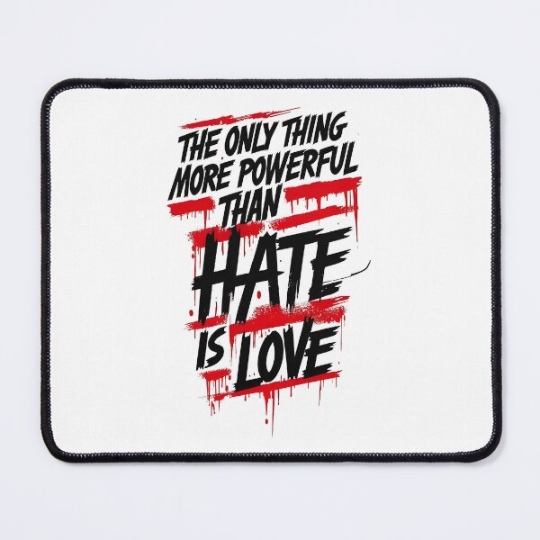 Item preview, The Only Thing More Powerful Than Hate Is Love designed and sold by Uglyandcute.