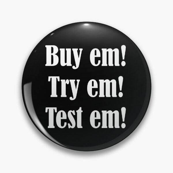 Item preview, Buy em! Try em! Test em! designed and sold by MBHomeland.