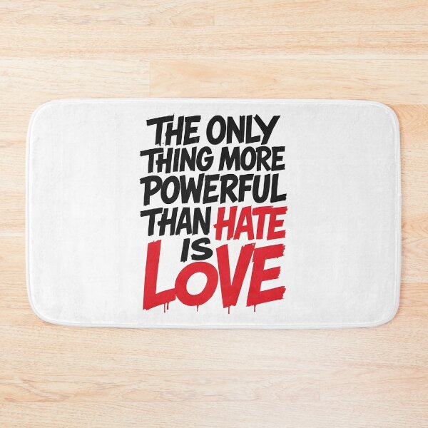 Item preview, The Only Thing More Powerful Than Hate Is Love designed and sold by Uglyandcute.