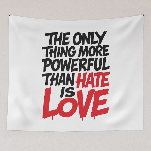 Item preview, The Only Thing More Powerful Than Hate Is Love designed and sold by Uglyandcute.