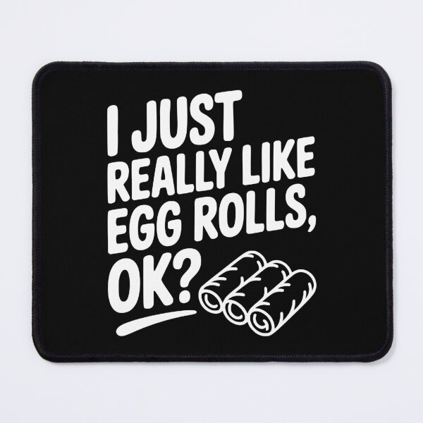 Item preview, I Just Really Like Egg Rolls Ok? designed and sold by Frank Ring.