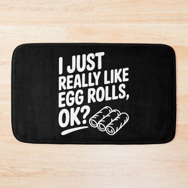 Item preview, I Just Really Like Egg Rolls Ok? designed and sold by Frank Ring.