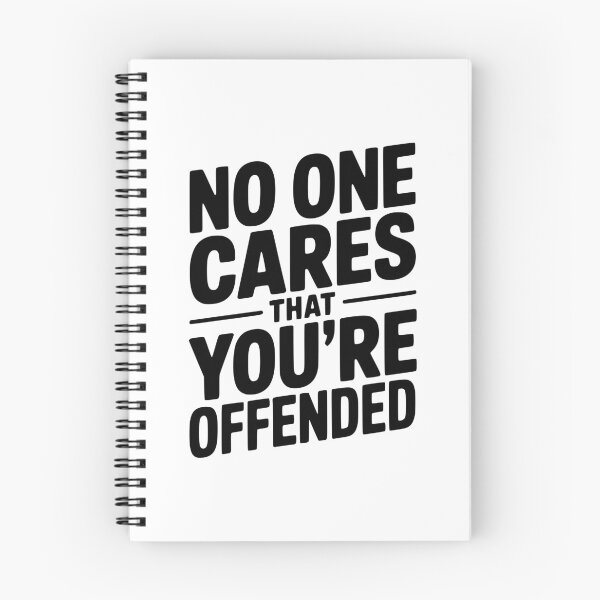 Item preview, No One Cares That You're Offended designed and sold by Frank Ring.