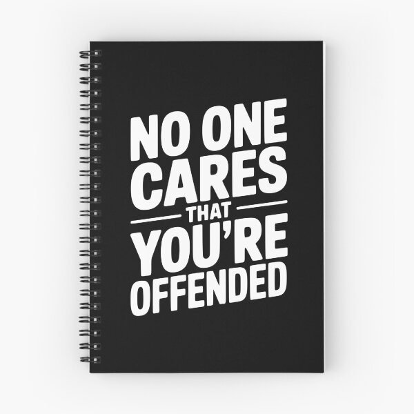 Item preview, No One Cares That You're Offended designed and sold by Frank Ring.