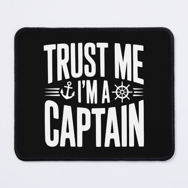 Item preview, Trust Me I'm a Captain designed and sold by Frank Ring.