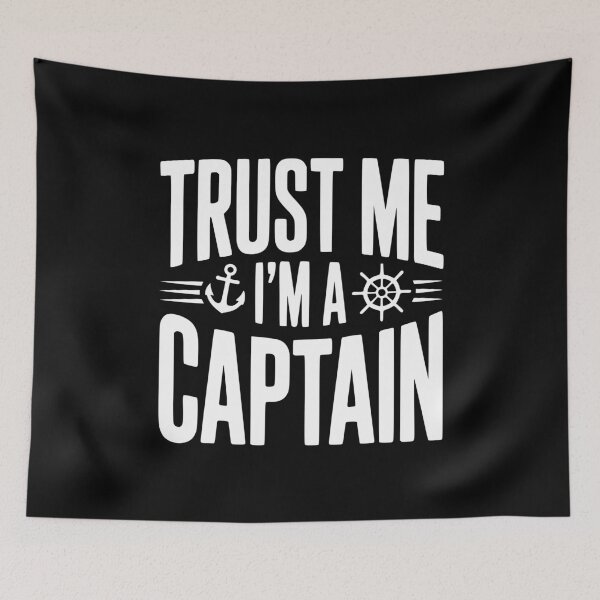 Item preview, Trust Me I'm a Captain designed and sold by Frank Ring.