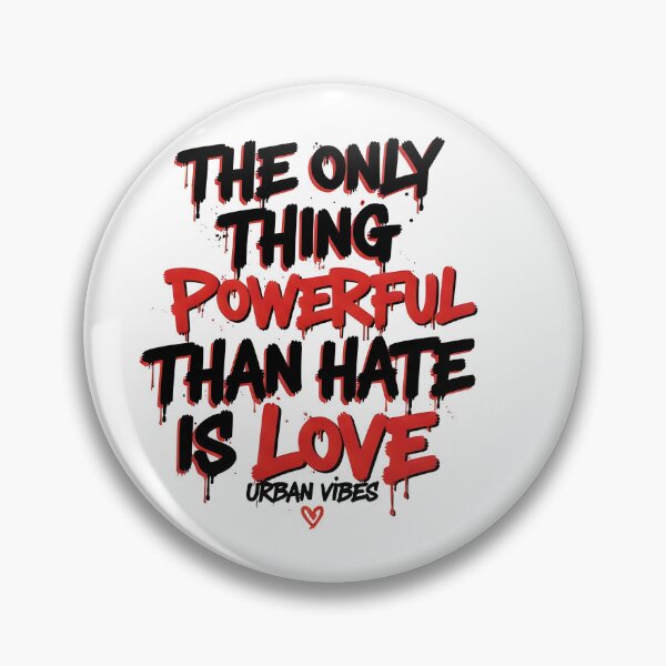 Item preview, The Only Thing More Powerful Than Hate Is Love designed and sold by Uglyandcute.