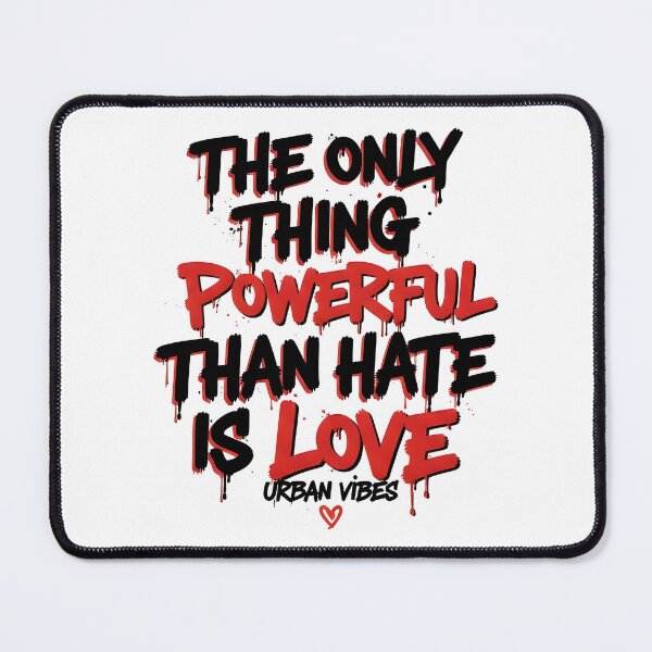 Item preview, The Only Thing More Powerful Than Hate Is Love designed and sold by Uglyandcute.