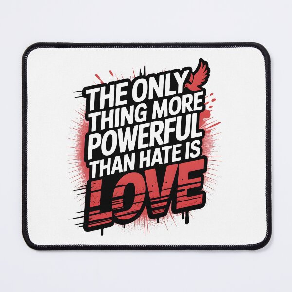 Item preview, The Only Thing More Powerful Than Hate Is Love designed and sold by Uglyandcute.