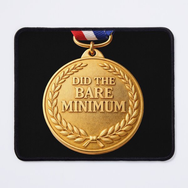 Item preview, Gold Medal "Did The Absolute Minimum" designed and sold by ChemiroL.