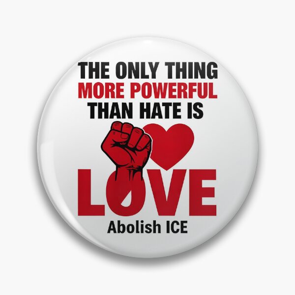 Item preview, The Only Thing More Powerful Than Hate Is Love ABOLISH ICE  designed and sold by Uglyandcute.
