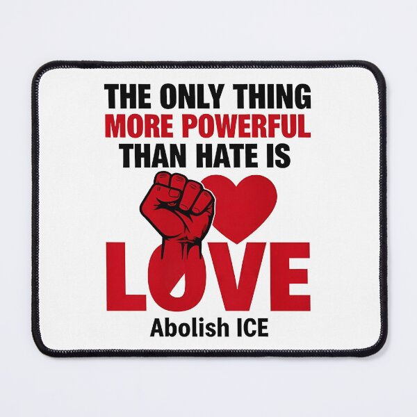 Item preview, The Only Thing More Powerful Than Hate Is Love ABOLISH ICE  designed and sold by Uglyandcute.