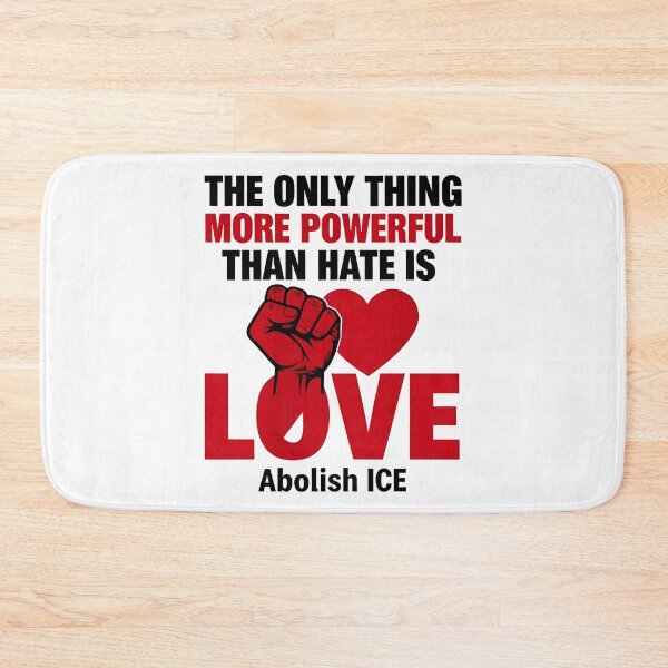 Item preview, The Only Thing More Powerful Than Hate Is Love ABOLISH ICE  designed and sold by Uglyandcute.
