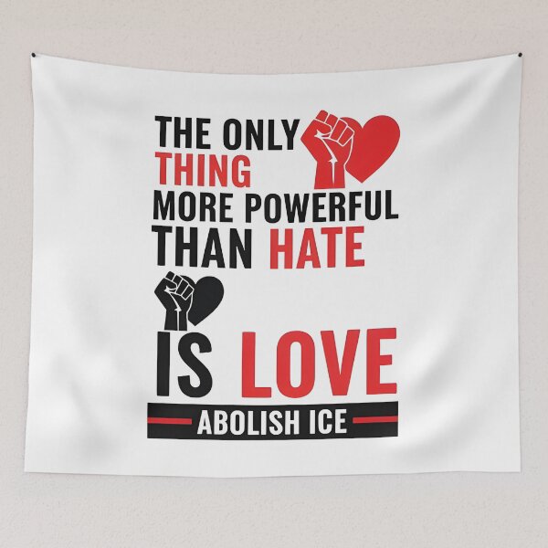 Item preview, The Only Thing More Powerful Than Hate Is Love ABOLISH ICE  designed and sold by Uglyandcute.