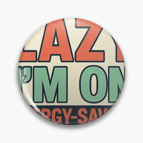 Item preview, I'm not lazy I'm on energy saving mode designed and sold by nmnafeel.