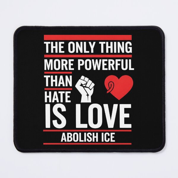 Item preview, The Only Thing More Powerful Than Hate Is Love ABOLISH ICE  designed and sold by Uglyandcute.