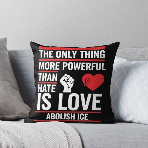 Item preview, The Only Thing More Powerful Than Hate Is Love ABOLISH ICE  designed and sold by Uglyandcute.