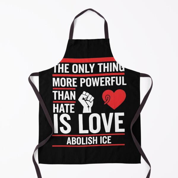 Item preview, The Only Thing More Powerful Than Hate Is Love ABOLISH ICE designed and sold by Uglyandcute.