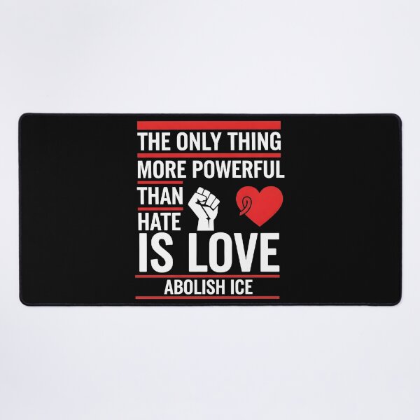 Item preview, The Only Thing More Powerful Than Hate Is Love ABOLISH ICE designed and sold by Uglyandcute.